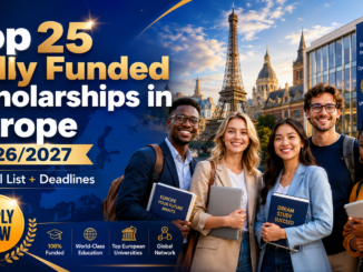Top 25 Fully Funded Scholarships in Europe 2026/2027 (Full List + Deadlines)Apply Now
