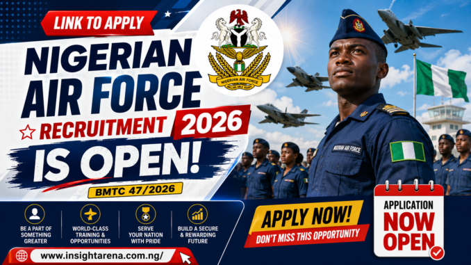 Link to Apply Nigerian Air Force Recruitment 2026 is OPEN for BMTC 47:2026 Link to Apply: Nigerian Air Force Recruitment 2026 is OPEN for BMTC 47/2026